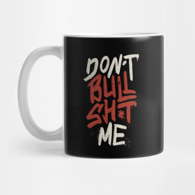 Don't Bullsh*t Me by Tobe Fonseca by Tobe_Fonseca